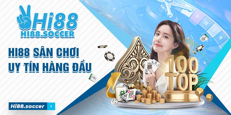 Hi88 nổi bật là sân chơi uy tín hàng đầu 